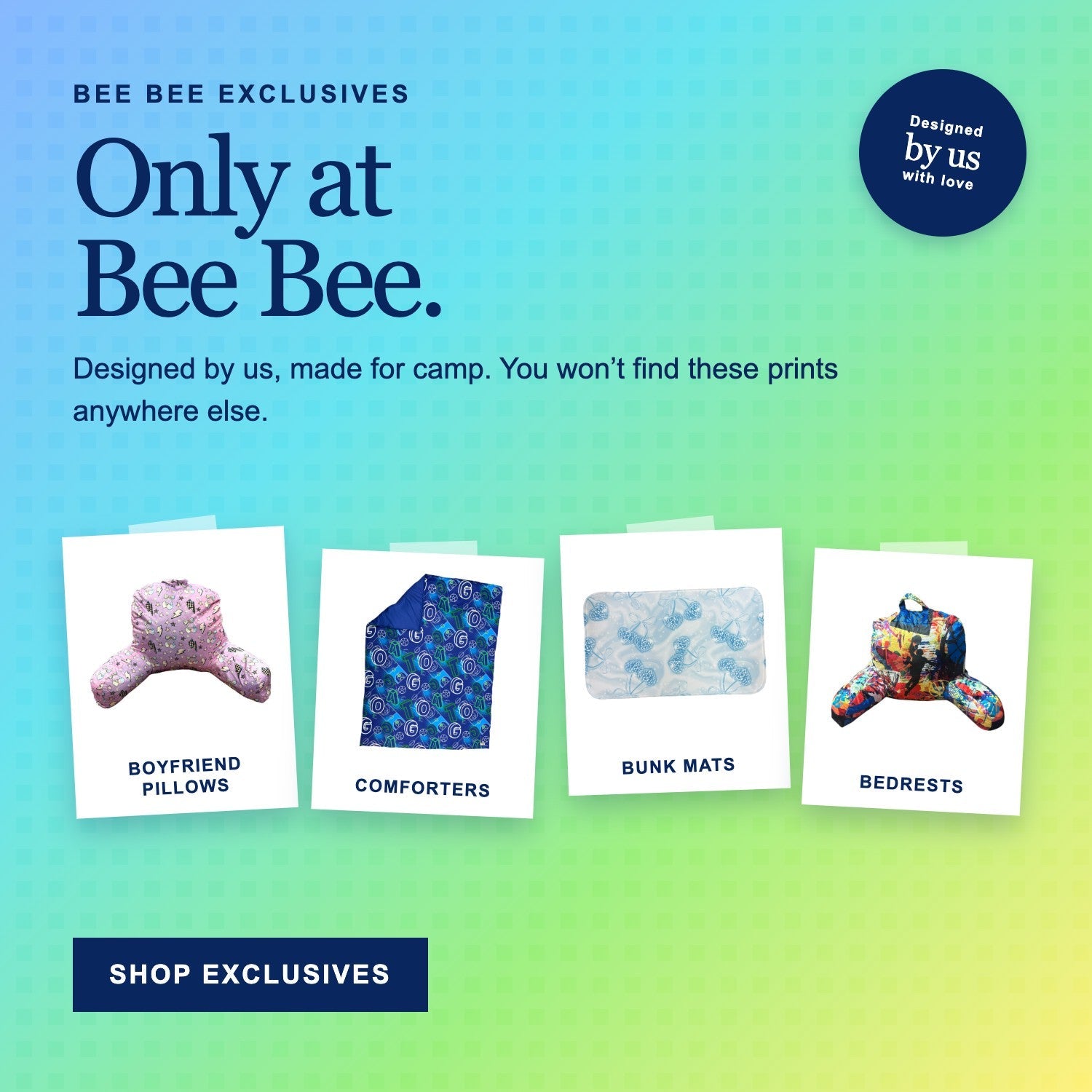 Only at Bee Bee. Bee Bee exclusive boyfriend pillows, comforters, bunk mats and bedrests
