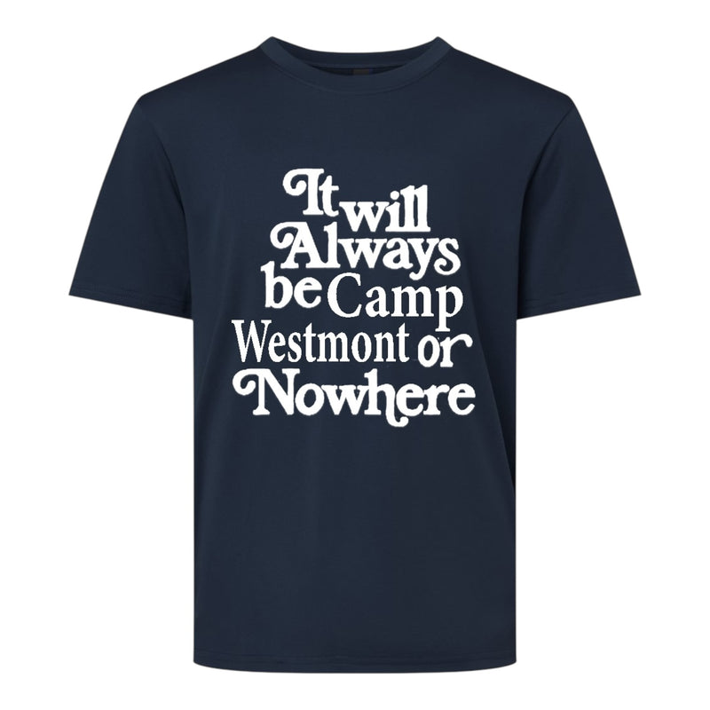 Camp “Or Nowhere” Drifit Tee