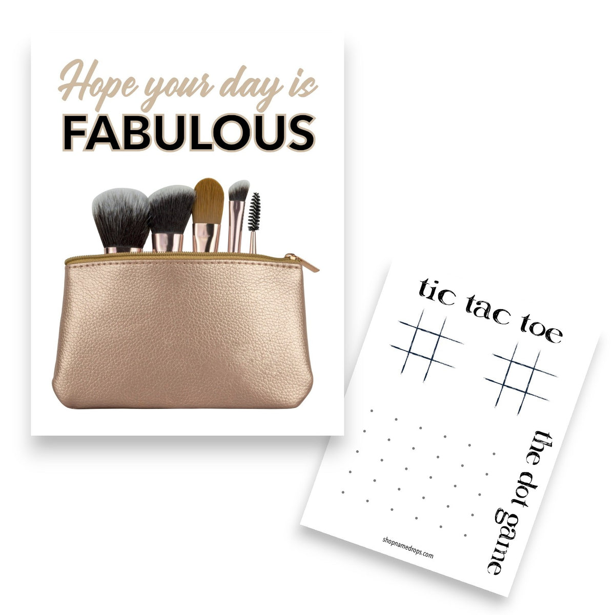 Makeup Fun camp card featuring rose gold cosmetic bag with makeup brushes and text reading Hope your day is FABULOUS, with tic tac toe game card showing the dot game