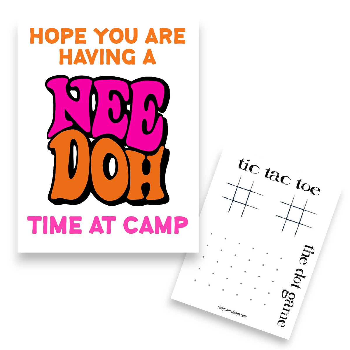 NeeDoh Fun Camp Card with bright pink bubble letters spelling NEE DOH in orange text that reads Hope You Are Having A Nee Doh Time At Camp, shown with white card featuring tic tac toe game and connect the dots on back